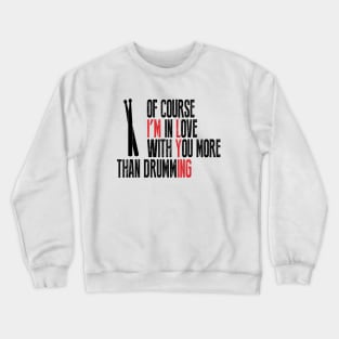 Drum Love Crewneck Sweatshirt